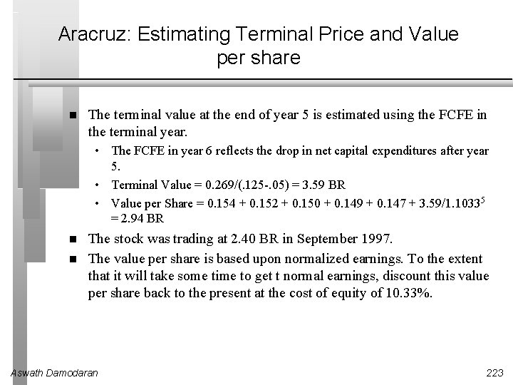Aracruz: Estimating Terminal Price and Value per share The terminal value at the end
