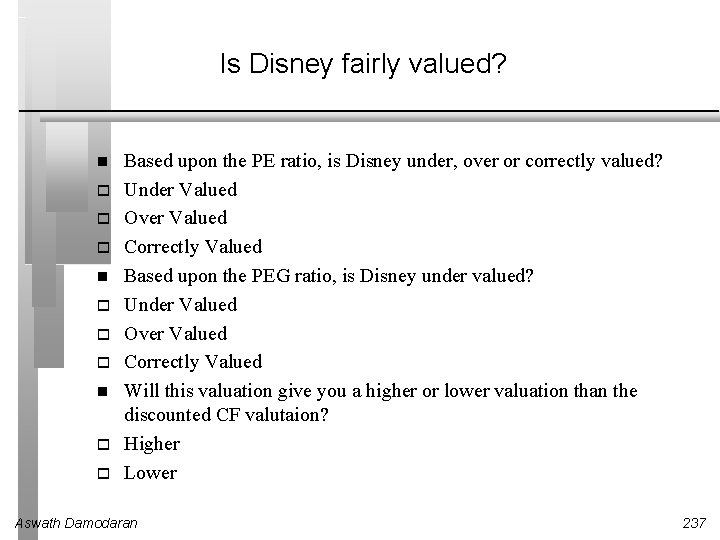 Is Disney fairly valued? Based upon the PE ratio, is Disney under, over or