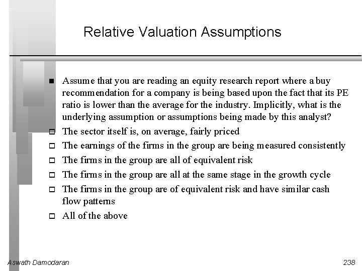 Relative Valuation Assumptions Assume that you are reading an equity research report where a