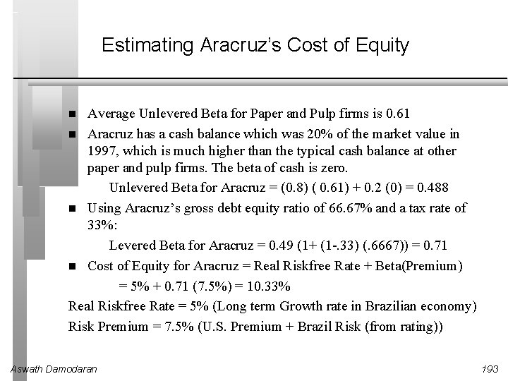 Estimating Aracruz’s Cost of Equity Average Unlevered Beta for Paper and Pulp firms is