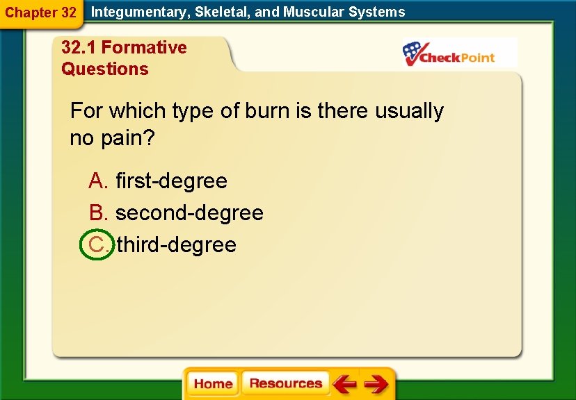 Chapter 32 Integumentary, Skeletal, and Muscular Systems 32. 1 Formative Questions For which type