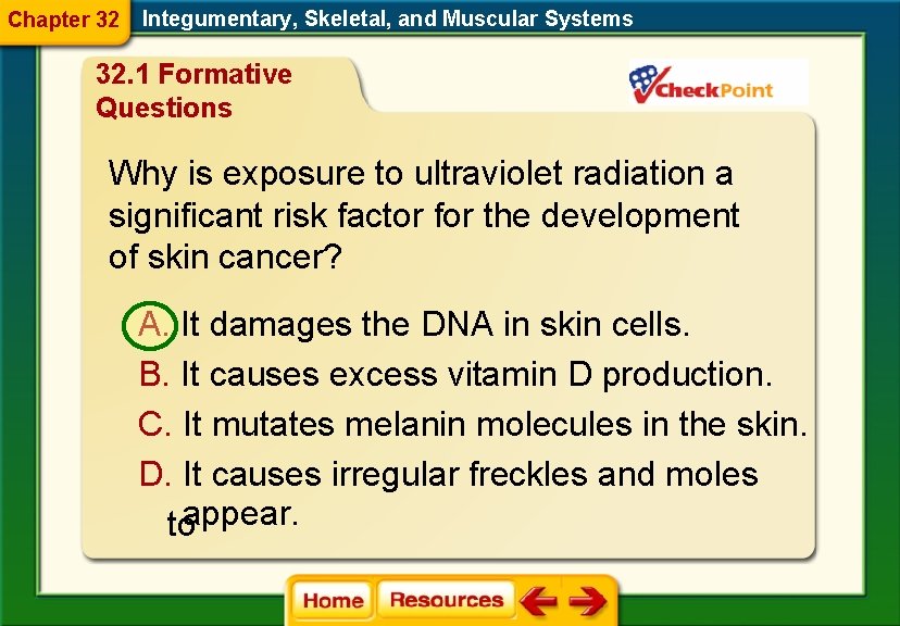 Chapter 32 Integumentary, Skeletal, and Muscular Systems 32. 1 Formative Questions Why is exposure