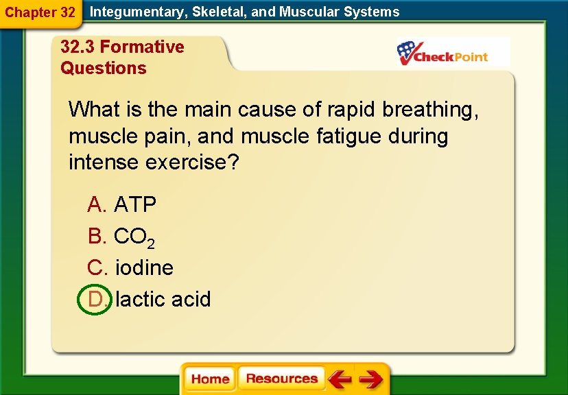 Chapter 32 Integumentary, Skeletal, and Muscular Systems 32. 3 Formative Questions What is the