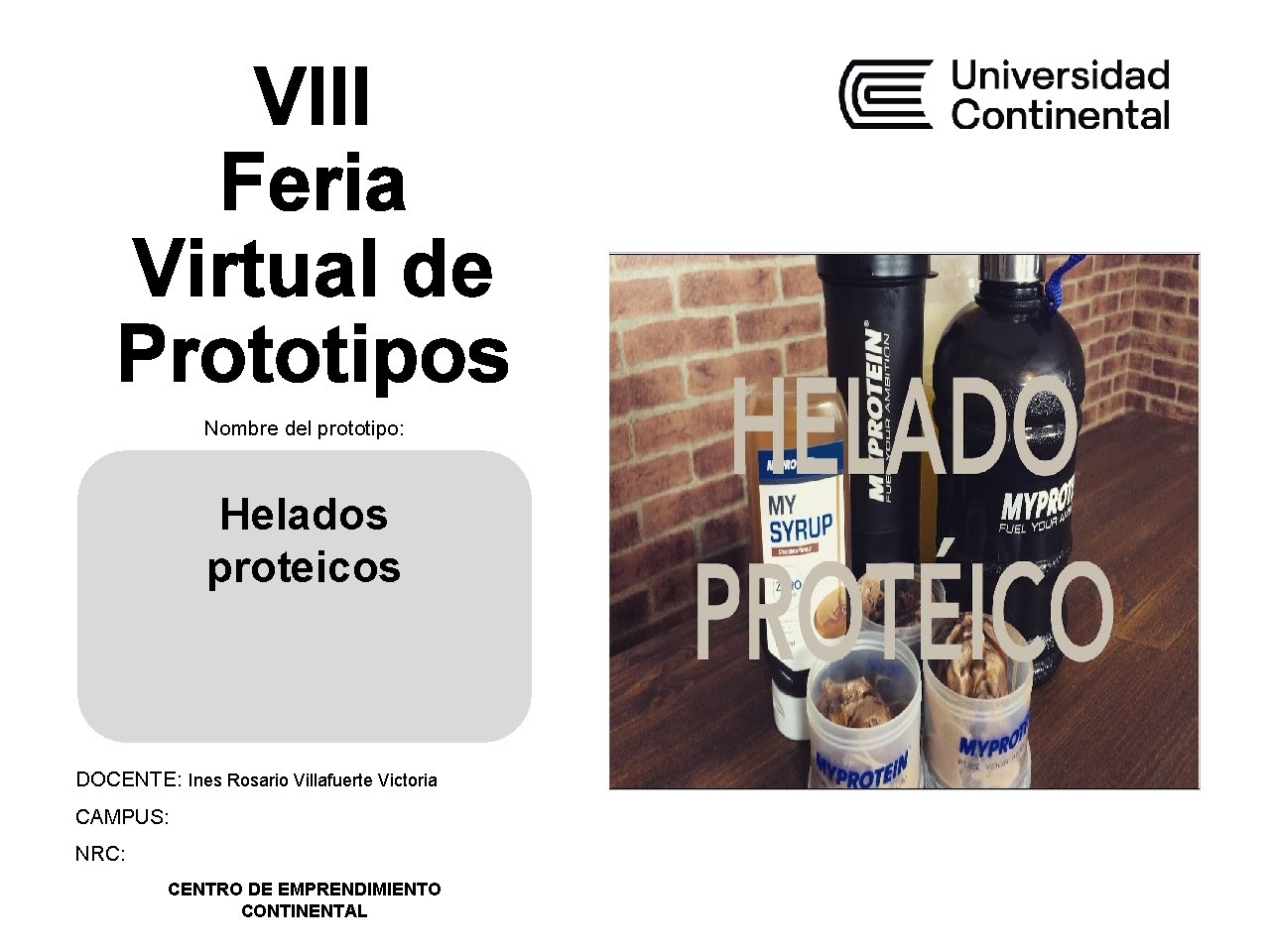 VIII Feria Virtual de Prototipos Ingresar imagen referencial del prototipo. Nombre del prototipo: Helados