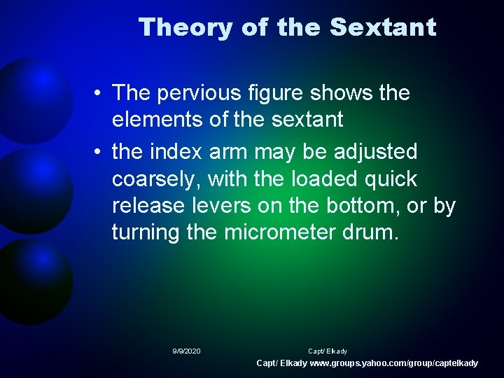 Theory of the Sextant • The pervious figure shows the elements of the sextant