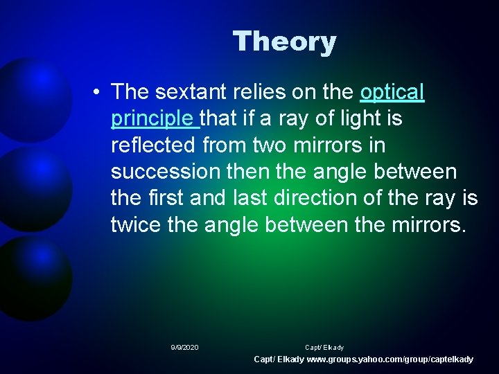 Theory • The sextant relies on the optical principle that if a ray of