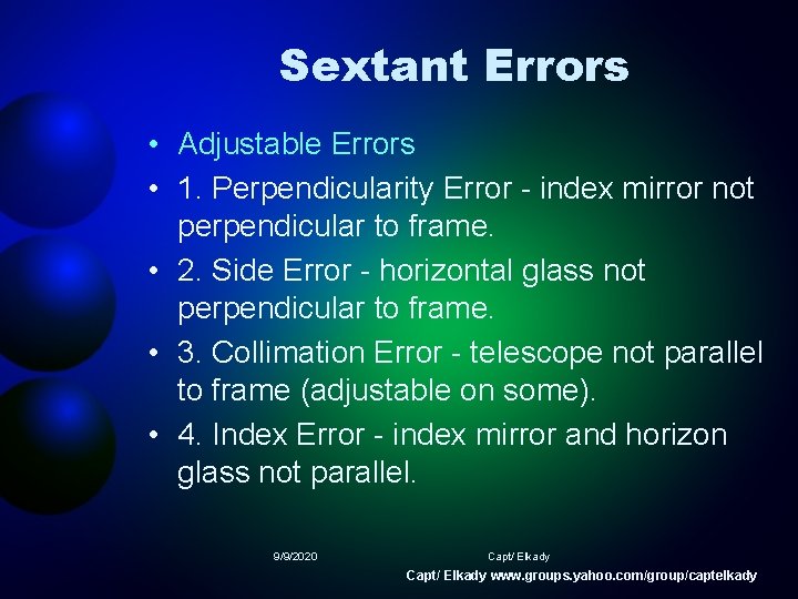 Sextant Errors • Adjustable Errors • 1. Perpendicularity Error - index mirror not perpendicular