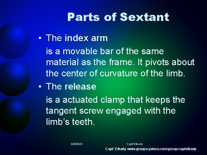 Parts of Sextant • The index arm is a movable bar of the same