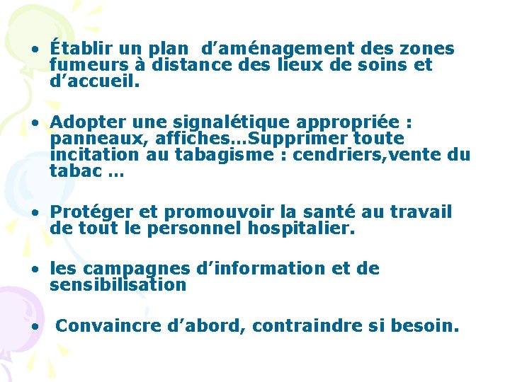  • Établir un plan d’aménagement des zones fumeurs à distance des lieux de