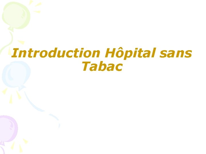 Introduction Hôpital sans Tabac 
