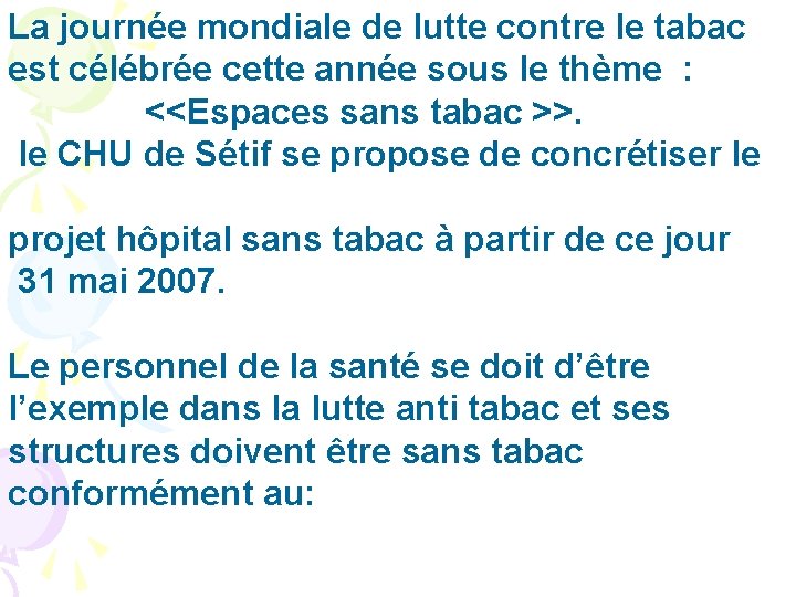 La journée mondiale de lutte contre le tabac est célébrée cette année sous le