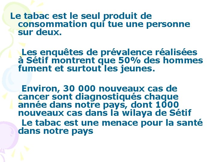 Le tabac est le seul produit de consommation qui tue une personne sur deux.