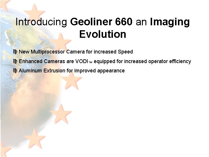 Introducing Geoliner 660 an Imaging Evolution c New Multiprocessor Camera for increased Speed c
