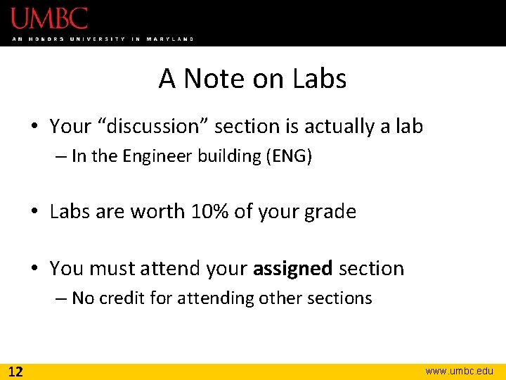 A Note on Labs • Your “discussion” section is actually a lab – In