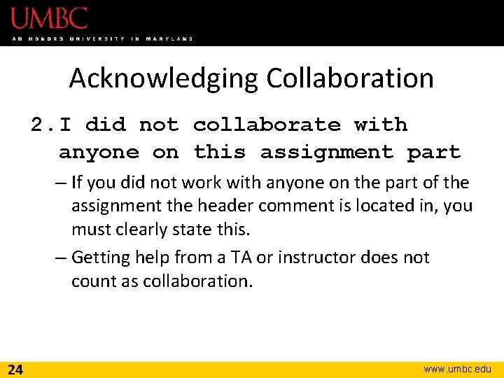 Acknowledging Collaboration 2. I did not collaborate with anyone on this assignment part –