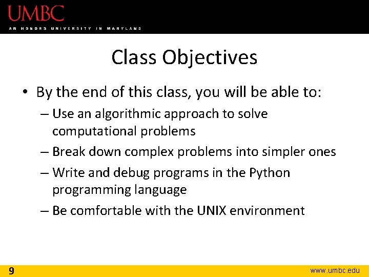 Class Objectives • By the end of this class, you will be able to: