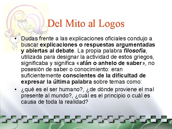 Del Mito al Logos • Dudas frente a las explicaciones oficiales condujo a buscar