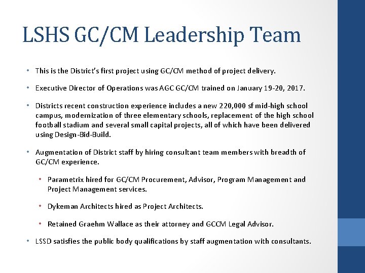 LSHS GC/CM Leadership Team • This is the District’s first project using GC/CM method