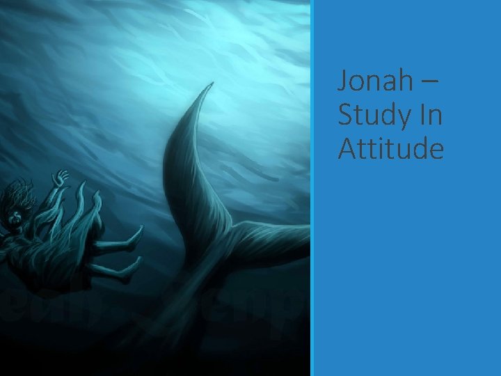 Jonah – Study In Attitude 