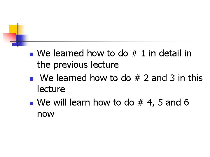 n n n We learned how to do # 1 in detail in the