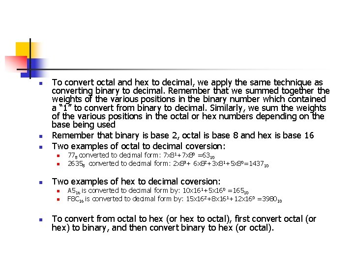 n n n To convert octal and hex to decimal, we apply the same