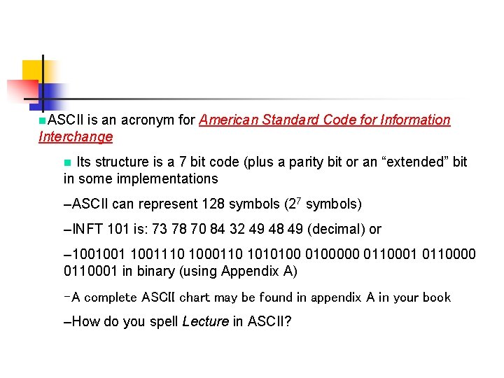 n. ASCII is an acronym for American Standard Code for Information Interchange Its structure