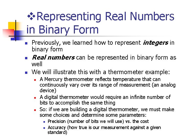 v. Representing Real Numbers in Binary Form n n n Previously, we learned how