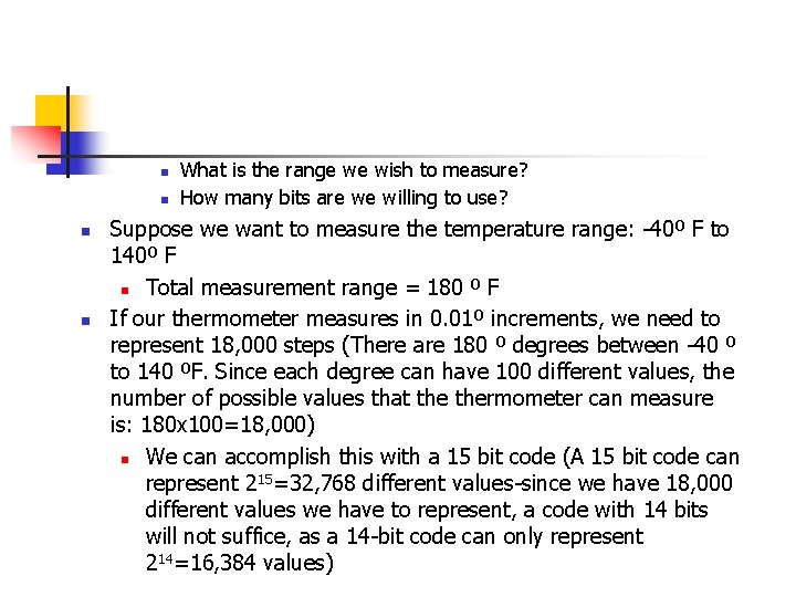 n n What is the range we wish to measure? How many bits are