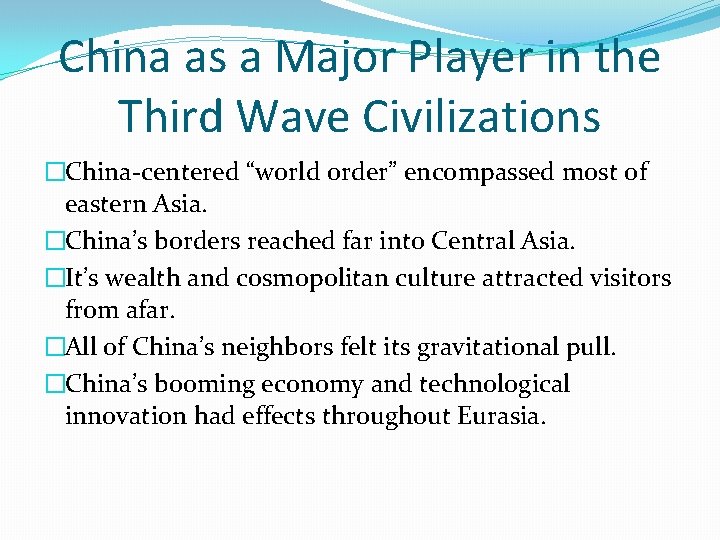 China as a Major Player in the Third Wave Civilizations �China-centered “world order” encompassed