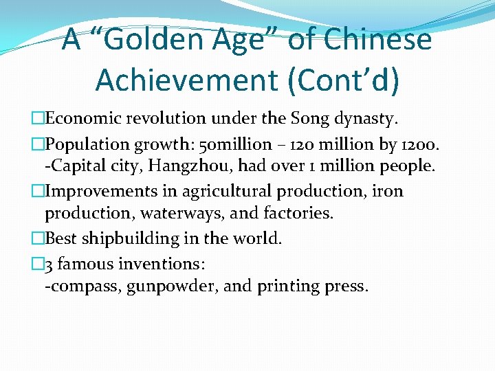 A “Golden Age” of Chinese Achievement (Cont’d) �Economic revolution under the Song dynasty. �Population