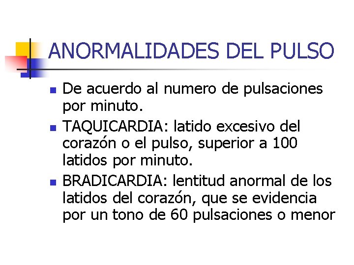 ANORMALIDADES DEL PULSO n n n De acuerdo al numero de pulsaciones por minuto.