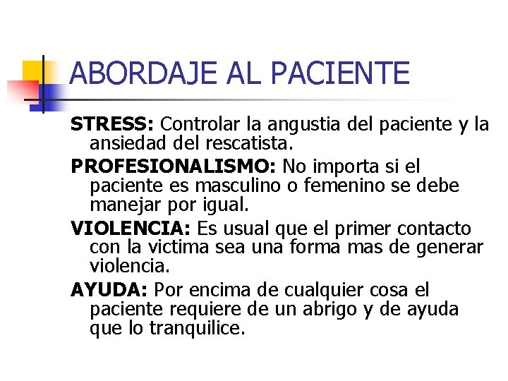 ABORDAJE AL PACIENTE STRESS: Controlar la angustia del paciente y la ansiedad del rescatista.