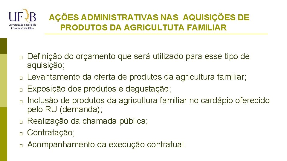 AÇÕES ADMINISTRATIVAS NAS AQUISIÇÕES DE PRODUTOS DA AGRICULTUTA FAMILIAR � � � � Definição
