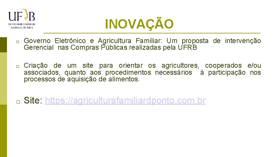 INOVAÇÃO � � � Governo Eletrônico e Agricultura Familiar: Um proposta de intervenção Gerencial