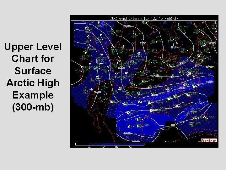Upper Level Chart for Surface Arctic High Example (300 -mb) 