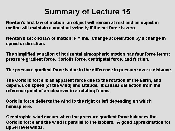 Summary of Lecture 15 Newton’s first law of motion: an object will remain at