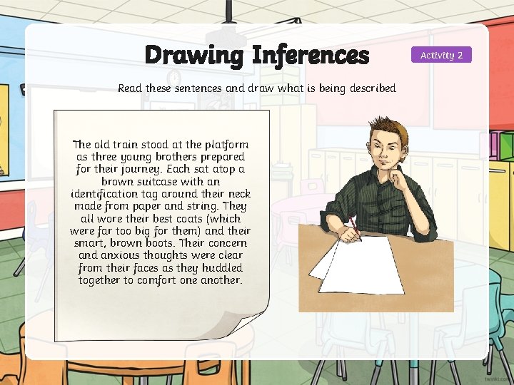 Drawing Inferences Read these sentences and draw what is being described The old train