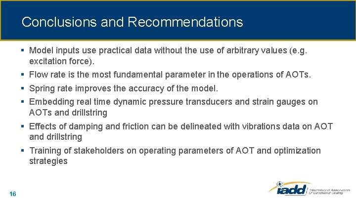 Conclusions and Recommendations § Model inputs use practical data without the use of arbitrary