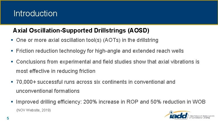 Introduction Axial Oscillation-Supported Drillstrings (AOSD) § One or more axial oscillation tool(s) (AOTs) in