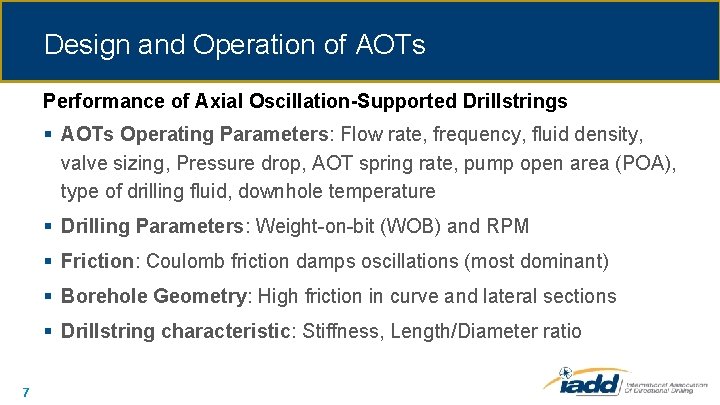 Design and Operation of AOTs Performance of Axial Oscillation-Supported Drillstrings § AOTs Operating Parameters: