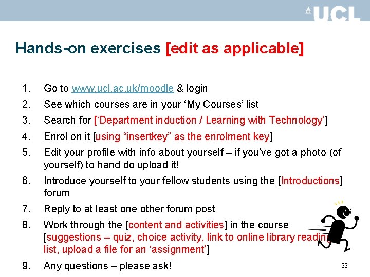 Hands-on exercises [edit as applicable] 1. Go to www. ucl. ac. uk/moodle & login