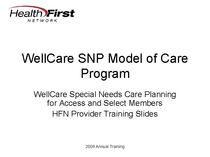 Well. Care SNP Model of Care Program Well. Care Special Needs Care Planning for