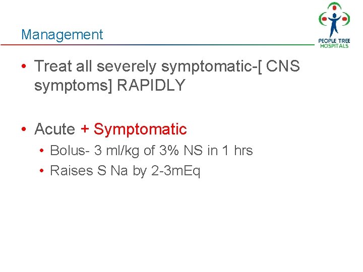 Management • Treat all severely symptomatic-[ CNS symptoms] RAPIDLY • Acute + Symptomatic •