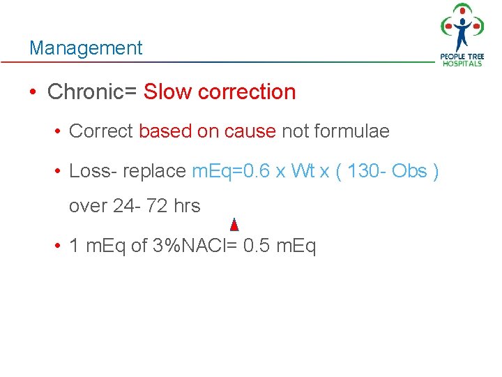 Management • Chronic= Slow correction • Correct based on cause not formulae • Loss- Management • Chronic= Slow correction • Correct based on cause not formulae • Loss-