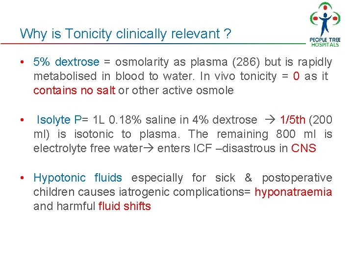 Why is Tonicity clinically relevant ? • 5% dextrose = osmolarity as plasma (286) Why is Tonicity clinically relevant ? • 5% dextrose = osmolarity as plasma (286)