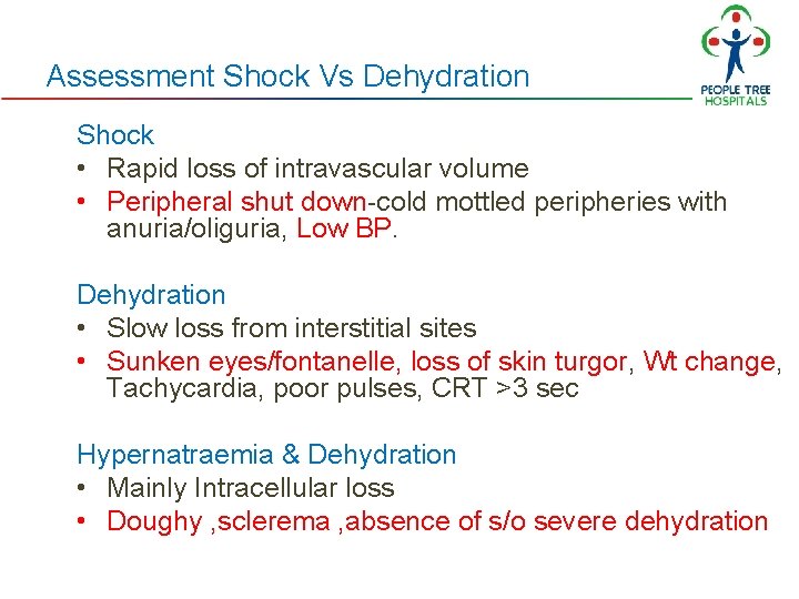 Assessment Shock Vs Dehydration Shock • Rapid loss of intravascular volume • Peripheral shut Assessment Shock Vs Dehydration Shock • Rapid loss of intravascular volume • Peripheral shut