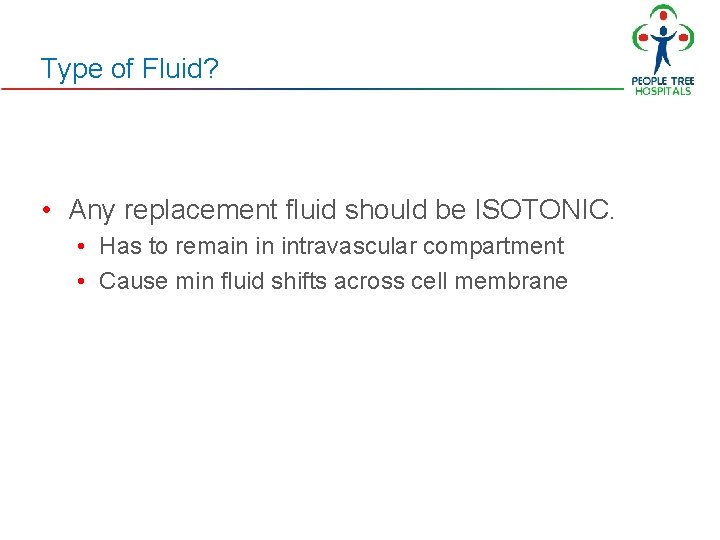 Type of Fluid? • Any replacement fluid should be ISOTONIC. • Has to remain Type of Fluid? • Any replacement fluid should be ISOTONIC. • Has to remain