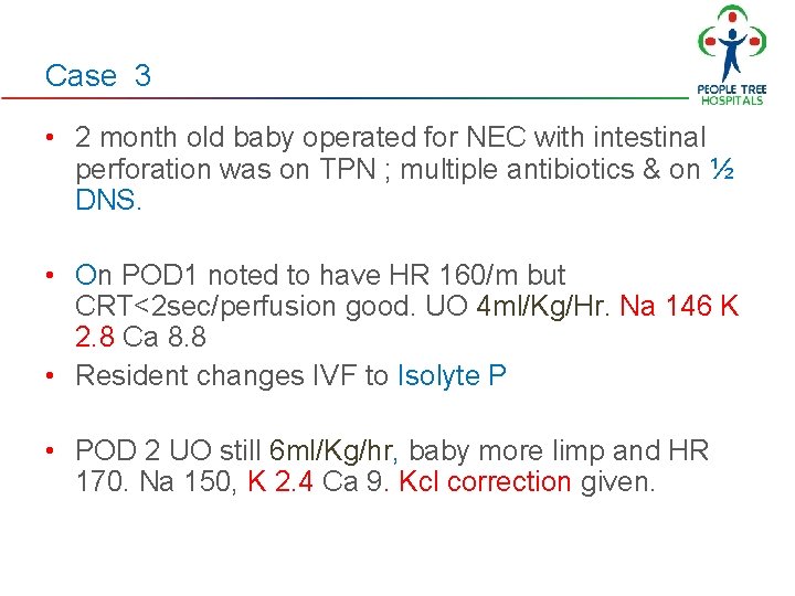 Case 3 • 2 month old baby operated for NEC with intestinal perforation was Case 3 • 2 month old baby operated for NEC with intestinal perforation was