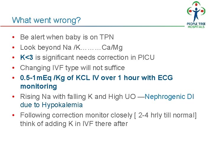 What went wrong? • • • Be alert when baby is on TPN Look What went wrong? • • • Be alert when baby is on TPN Look