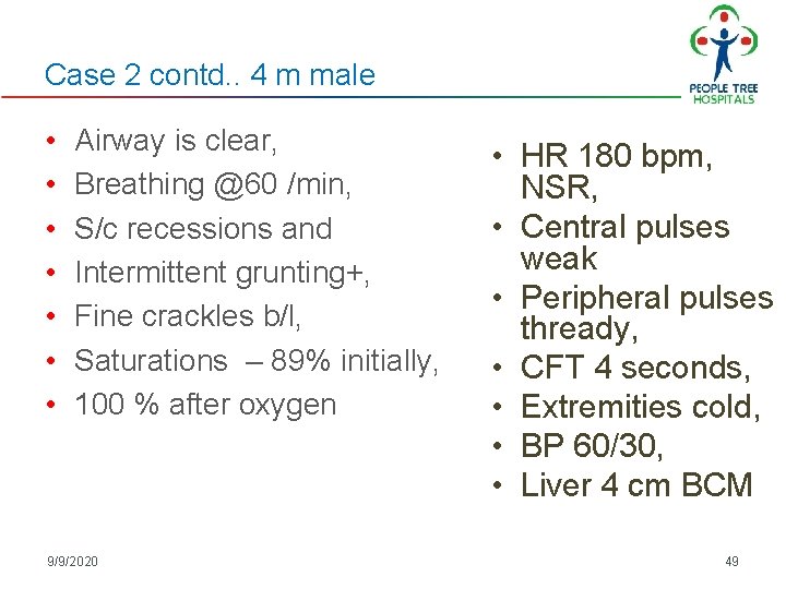 Case 2 contd. . 4 m male • • Airway is clear, Breathing @60 Case 2 contd. . 4 m male • • Airway is clear, Breathing @60